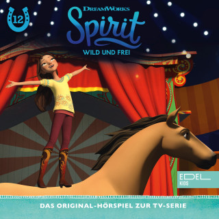 Spirit: Folge 12: Tante Cora muss bleiben / Lucky und der Zirkus (Teil 1 & 2) [Das Original-Hörspiel zur TV-Serie]