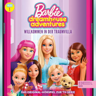 Barbie: Folge 1: Willkommen in der Traumvilla / Ein Geschenk für Chelsea (Das Original-Hörspiel zur TV-Serie)