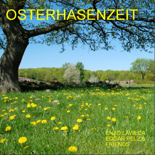 Enzo Laweca, Edgar Pelz & Friends: Osterhasenzeit