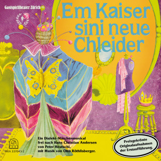 Gastspieltheater Zürich, Hans Christian Andersen: Em Kaiser sini neue Chleider