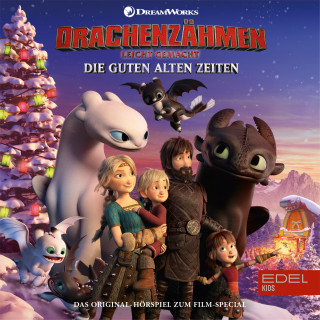 Drachenzähmen leicht gemacht: Die guten alten Zeiten (Das Original-Hörspiel zum Film-Special)