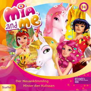 Mia and me: Folge 14: Der Neuankömmling / Hinter den Kulissen (Das Original-Hörspiel zur TV-Serie)