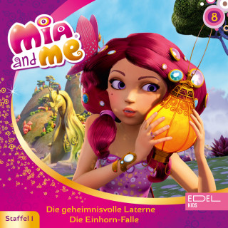 Mia and me: Folge 8: Die geheimnisvolle Laterne / Die Einhorn-Falle (Das Original-Hörspiel zur TV-Serie)