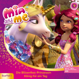 Mia and me: Folge 9: Die Blütenfest-Prinzessin / König für einen Tag (Das Original-Hörspiel zur TV-Serie)