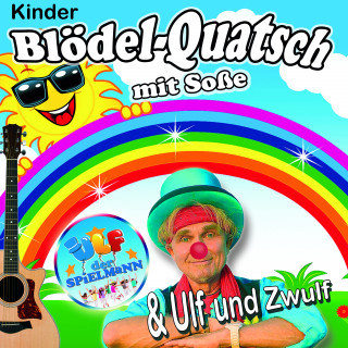 Ulf der Spielmann & Ulf und Zwulf: Kinder Blödel-Quatsch mit Soße