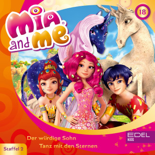 Mia and me: Folge 18: Der würdige Sohn / Tanz mit den Sternen (Das Original-Hörspiel zur TV-Serie)