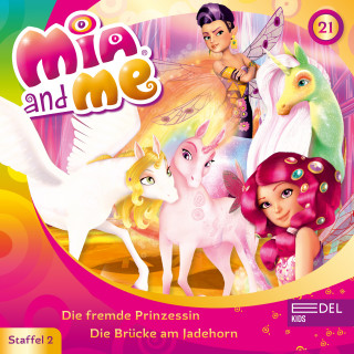 Mia and me: Folge 21: Die fremde Prinzessin / Die Brücke am Jadehorn (Das Original-Hörspiel zur TV-Serie)