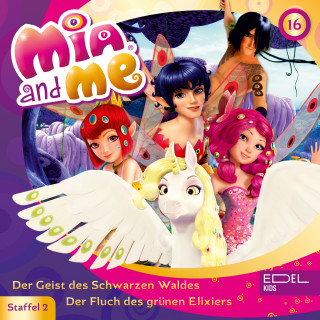 Mia and me: Folge 16: Der Geist des Schwarzen Waldes / Der Fluch des grünen Elixiers (Das Original-Hörspiel zur TV-Serie)