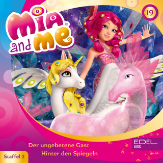 Mia and me: Folge 19: Der ungebetene Gast / Hinter den Spiegeln (Das Original-Hörspiel zur TV-Serie)