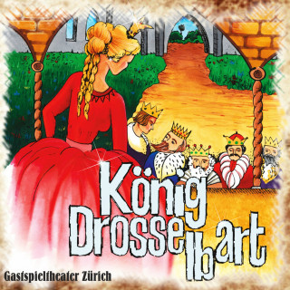 Gastspieltheater Zürich, Gebrüder Grimm: König Drosselbart (Dialekt-Hörspielfassung)