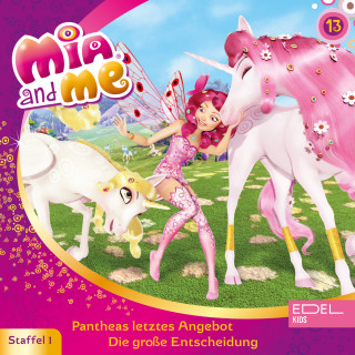 Mia and me: Folge 13: Pantheas letztes Angebot / Die große Entscheidung (Das Original-Hörspiel zur TV-Serie)