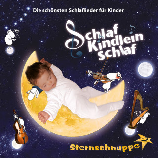 Sternschnuppe: Schlaf Kindlein schlaf: Die schönsten Schlaflieder für Kinder