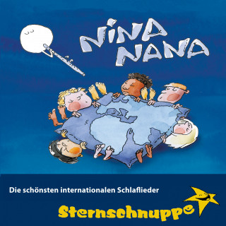 Sternschnuppe: Nina Nana: Die schönsten internationalen Schlaflieder