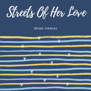 Akram Jimenez: Streets of Her Love