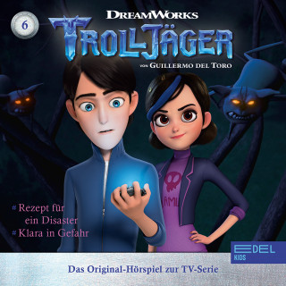 Trolljäger: Folge 6: Rezept für ein Desaster / Klara in Gefahr (Das Original-Hörspiel zur TV-Serie)