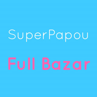SuperPapou: Full bazar