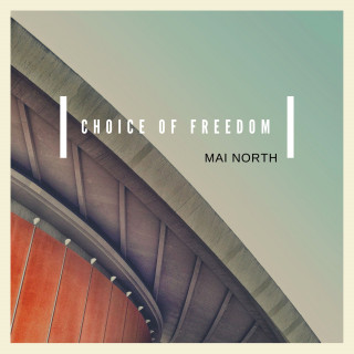 Mai North: Choice of Freedom