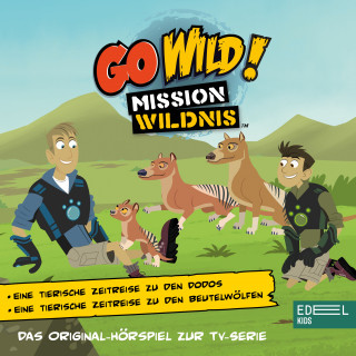 Go Wild! - Mission Wildnis: Eine tierische Zeitreise zu den Dodos / Eine tierische Zeitreise zu den Beutelwölfen (Das Original-Hörspiel zur TV-Serie)