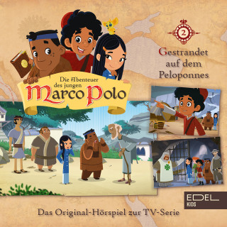 Die Abenteuer des jungen Marco Polo: Folge 2: Gestrandet auf dem Peloponnes / Im Dienste der Kreuzritter von Akkon (Das Original-Hörspiel zur TV-Serie)