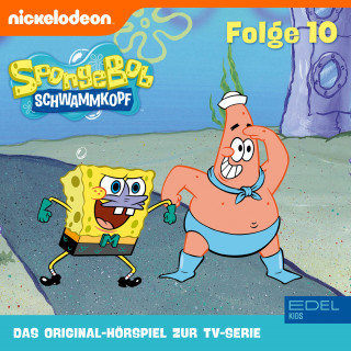 SpongeBob Schwammkopf: Folge 10 (Das Original Hörspiel zur TV-Serie)