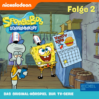 SpongeBob Schwammkopf: Folge 2 (Das Original-Hörspiel zur TV-Serie)