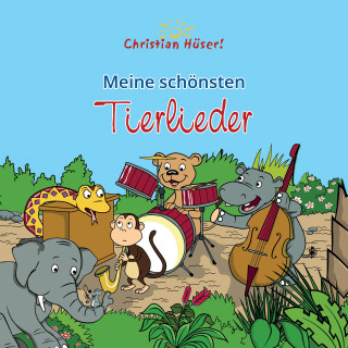 Christian Hüser: Meine schönsten Tierlieder