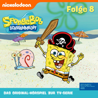SpongeBob Schwammkopf: Folge 8 (Das Original-Hörspiel zur TV-Serie)