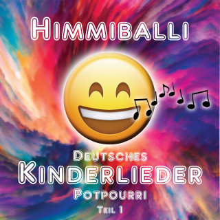 Himmiballi: Deutsches Kinderlieder Potpourri - Teil 1
