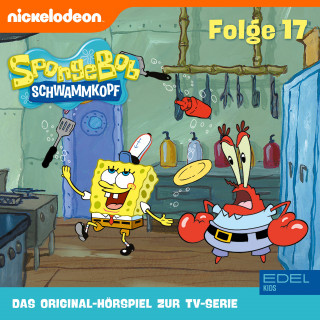 SpongeBob Schwammkopf: Folge 17 (Das Original-Hörspiel zur TV-Serie)