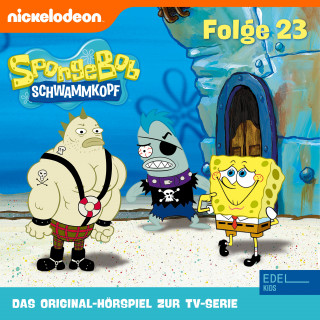SpongeBob Schwammkopf: Folge 23 (Das Original-Hörspiel zur TV-Serie)