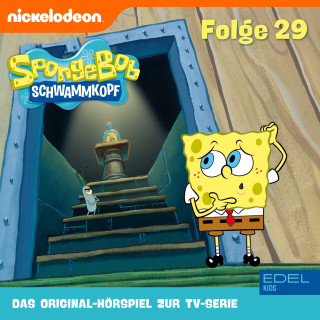 SpongeBob Schwammkopf: Folge 29 (Das Original-Hörspiel zur TV-Serie)