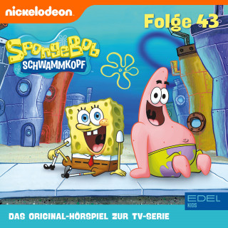 SpongeBob Schwammkopf: Folge 43 (Das Original-Hörspiel zur TV-Serie)