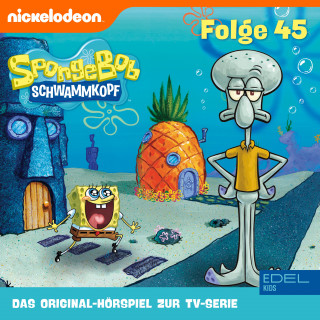 SpongeBob Schwammkopf: Folge 45 (Das Original-Hörspiel zur TV-Serie)