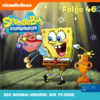 SpongeBob Schwammkopf: Folge 46 (Das Original-Hörspiel zur TV-Serie)