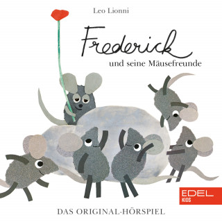 Frederick und seine Mäusefreunde: Frederick und seine Mäusefreunde (Das Original-Hörspiel zu den Büchern)