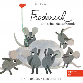 Frederick und seine Mäusefreunde: Frederick und seine Mäusefreunde (Das Original-Hörspiel)