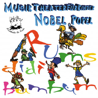 Nobel-Popel: Musiktheater für Kinder - Rumsdidibumbum