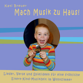 Kati Breuer: Mach Musik zu Haus!