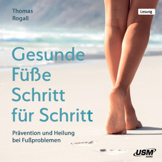 Thomas Rogall: Gesunde Füße Schritt für Schritt