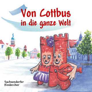 Sachsendorfer Kinderchor: Von Cottbus in die ganze Welt