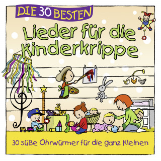 Simone Sommerland, Karsten Glück, die Kita-Frösche: Die 30 besten Lieder für die Kinderkrippe