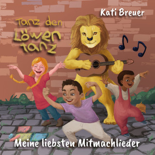 Kati Breuer: Tanz den Löwentanz - Meine liebsten Mitmachlieder