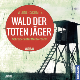 Werner Schmitz: Wald der toten Jäger