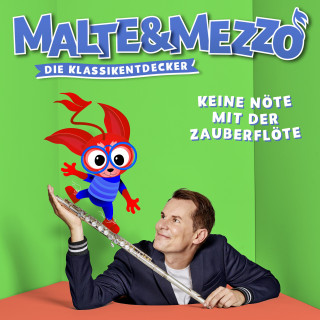 Malte & Mezzo: Malte & Mezzo: Keine Nöte mit der Zauberflöte