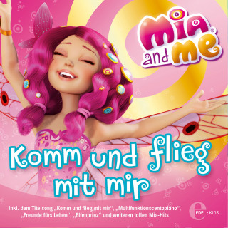 Mia and me: Komm und flieg mit mir