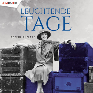 Astrid Ruppert: Leuchtende Tage