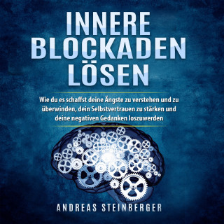 Andreas Steinberger: Innere Blockaden lösen