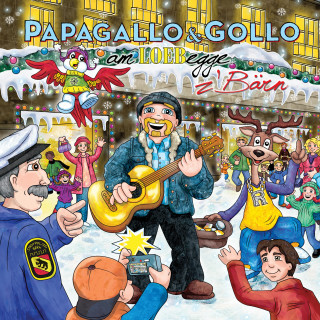 Papagallo & Gollo: Am Loebegge z'Bärn