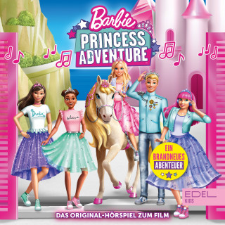 Barbie: Princess Adventure (Das Original-Hörspiel zum Film)