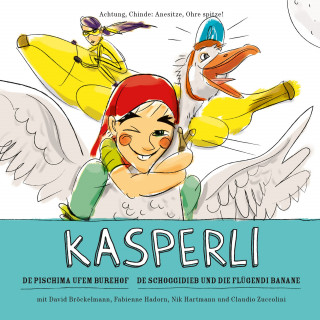 Kasperli: De Pischima ufem Burehof / De Schoggidieb und die flügendi Banane